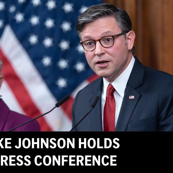 LIVE: Mike Johnson holds a press conference